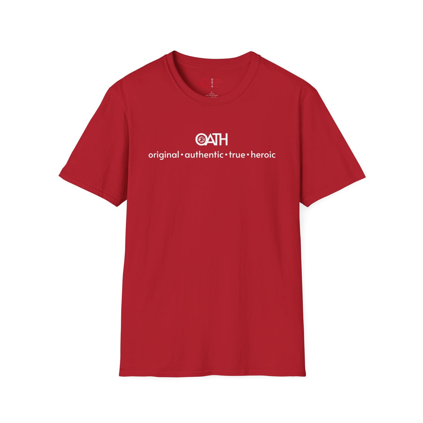 OATH Inspirational Unisex Softstyle T-Shirt - Original, Authentic, True, Heroic