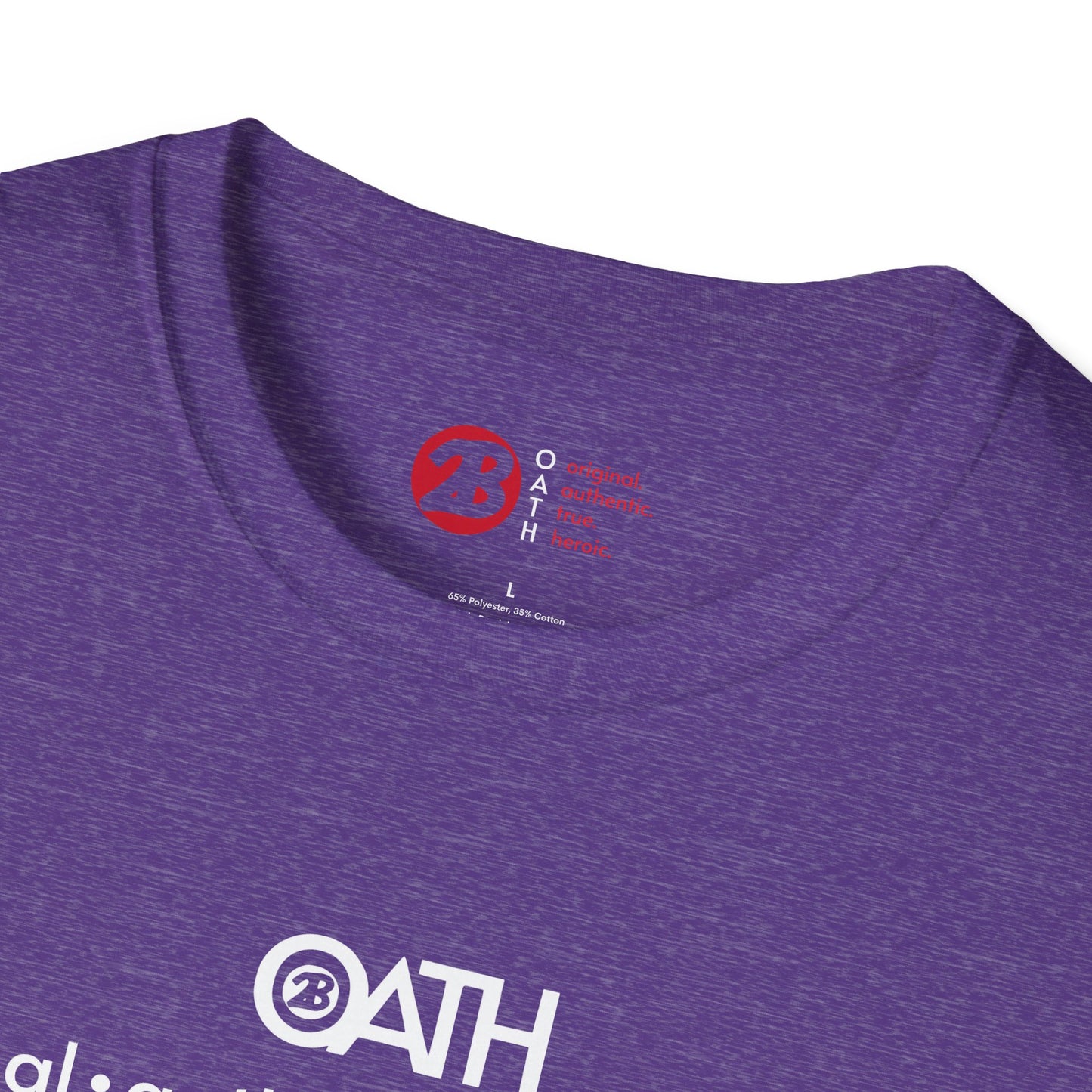 OATH Inspirational Unisex Softstyle T-Shirt - Original, Authentic, True, Heroic