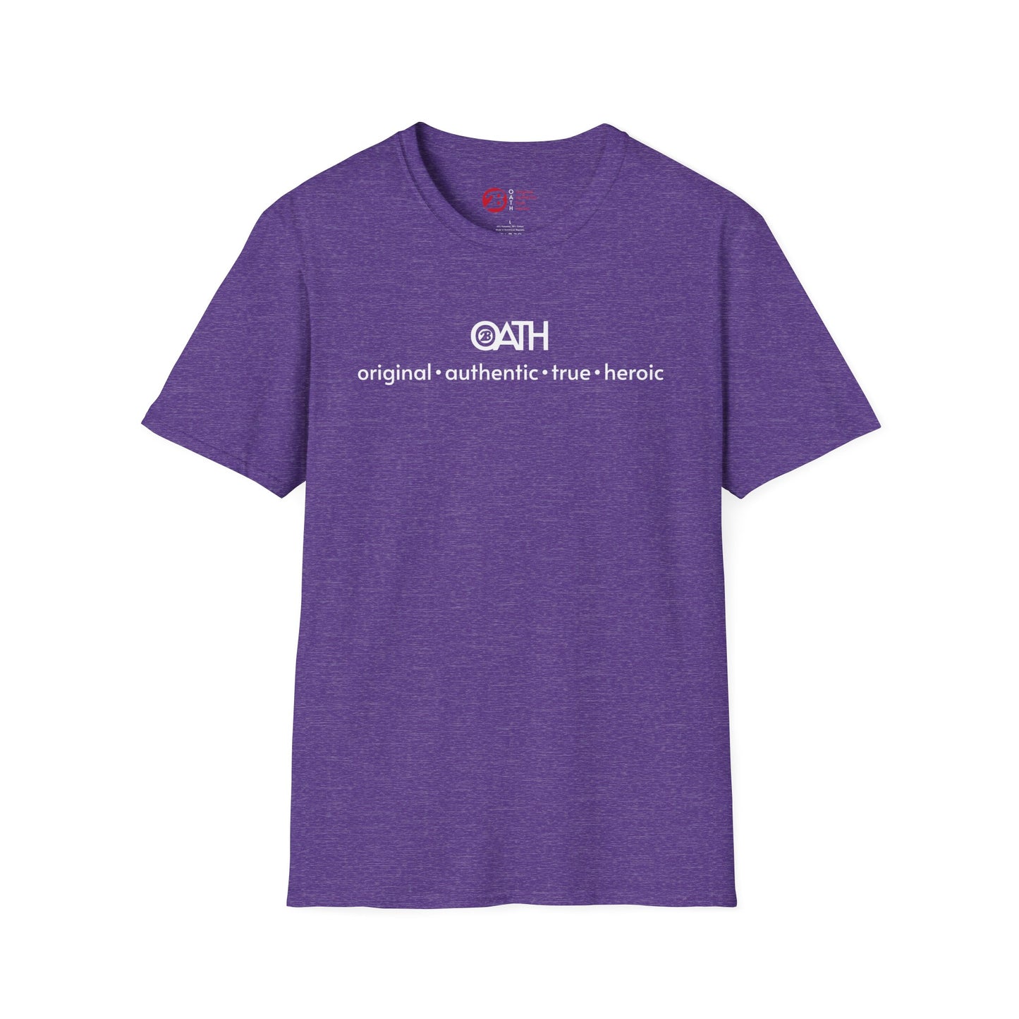 OATH Inspirational Unisex Softstyle T-Shirt - Original, Authentic, True, Heroic