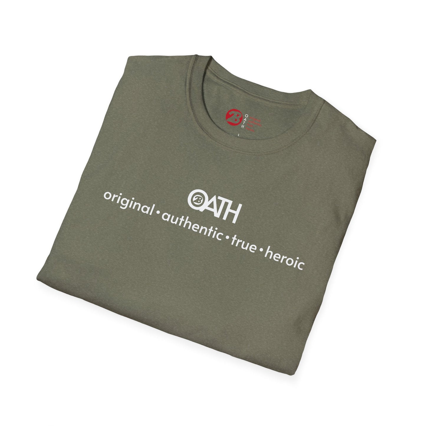 OATH Inspirational Unisex Softstyle T-Shirt - Original, Authentic, True, Heroic