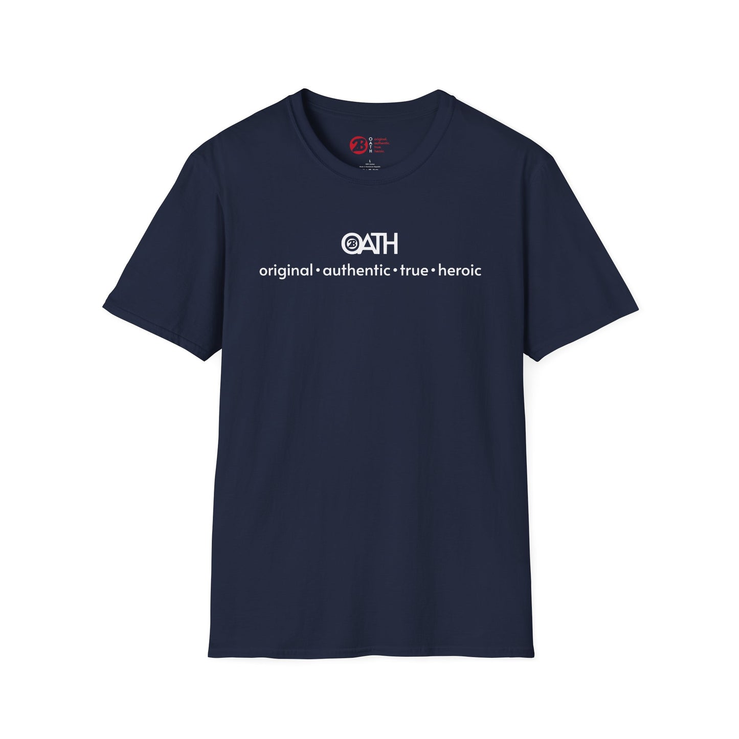 OATH Inspirational Unisex Softstyle T-Shirt - Original, Authentic, True, Heroic