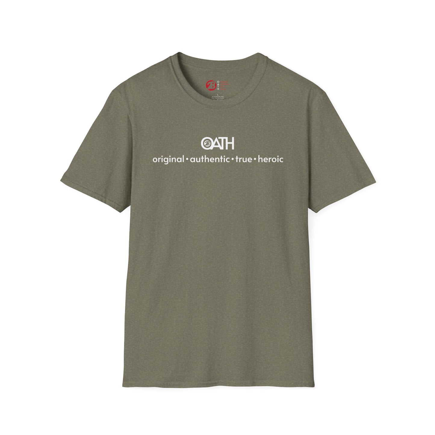 OATH Inspirational Unisex Softstyle T-Shirt - Original, Authentic, True, Heroic
