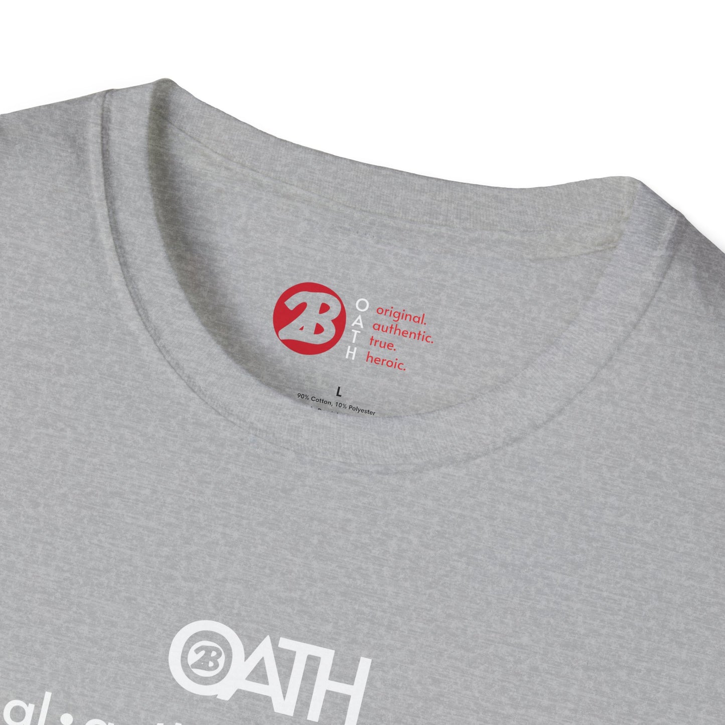 OATH Inspirational Unisex Softstyle T-Shirt - Original, Authentic, True, Heroic