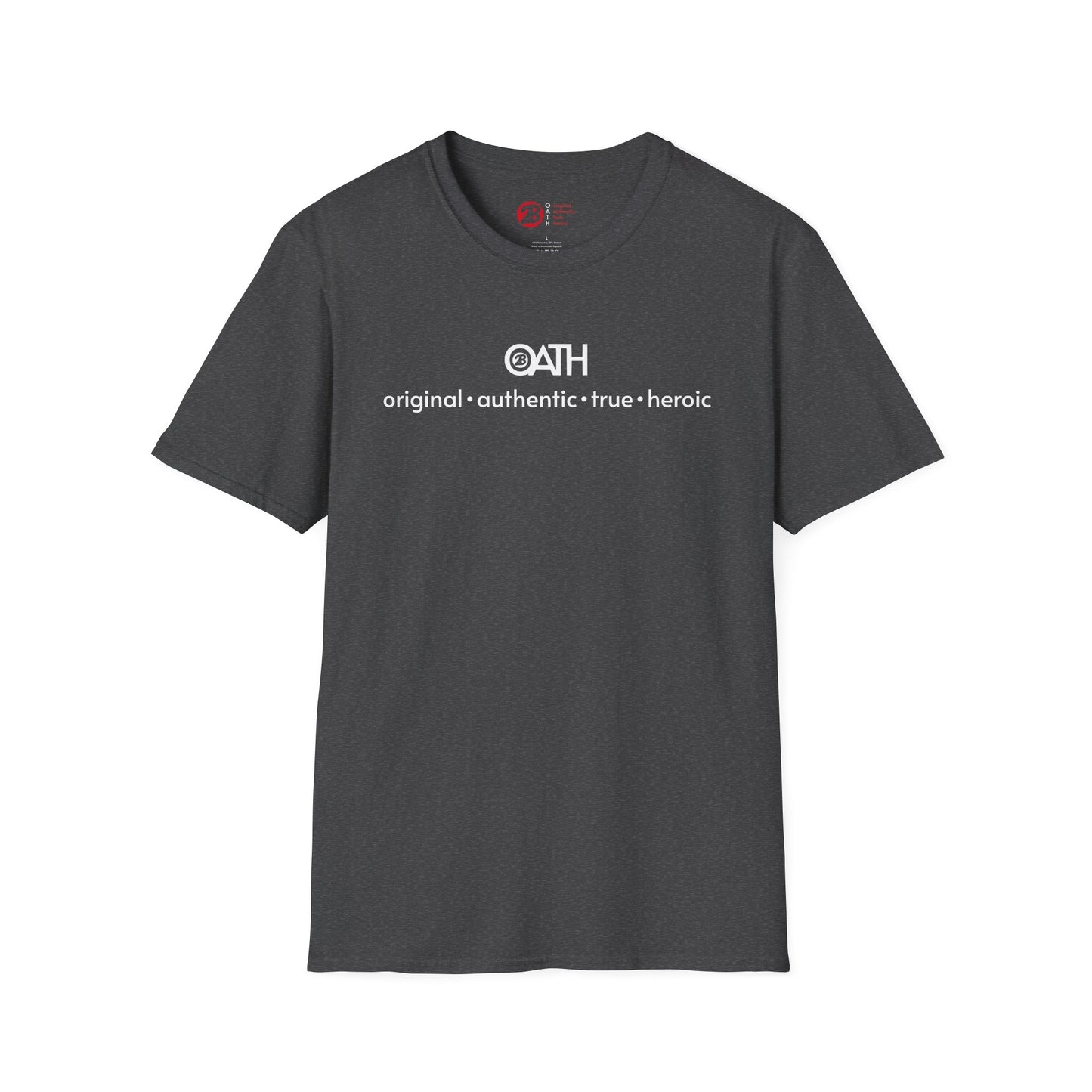 OATH Inspirational Unisex Softstyle T-Shirt - Original, Authentic, True, Heroic