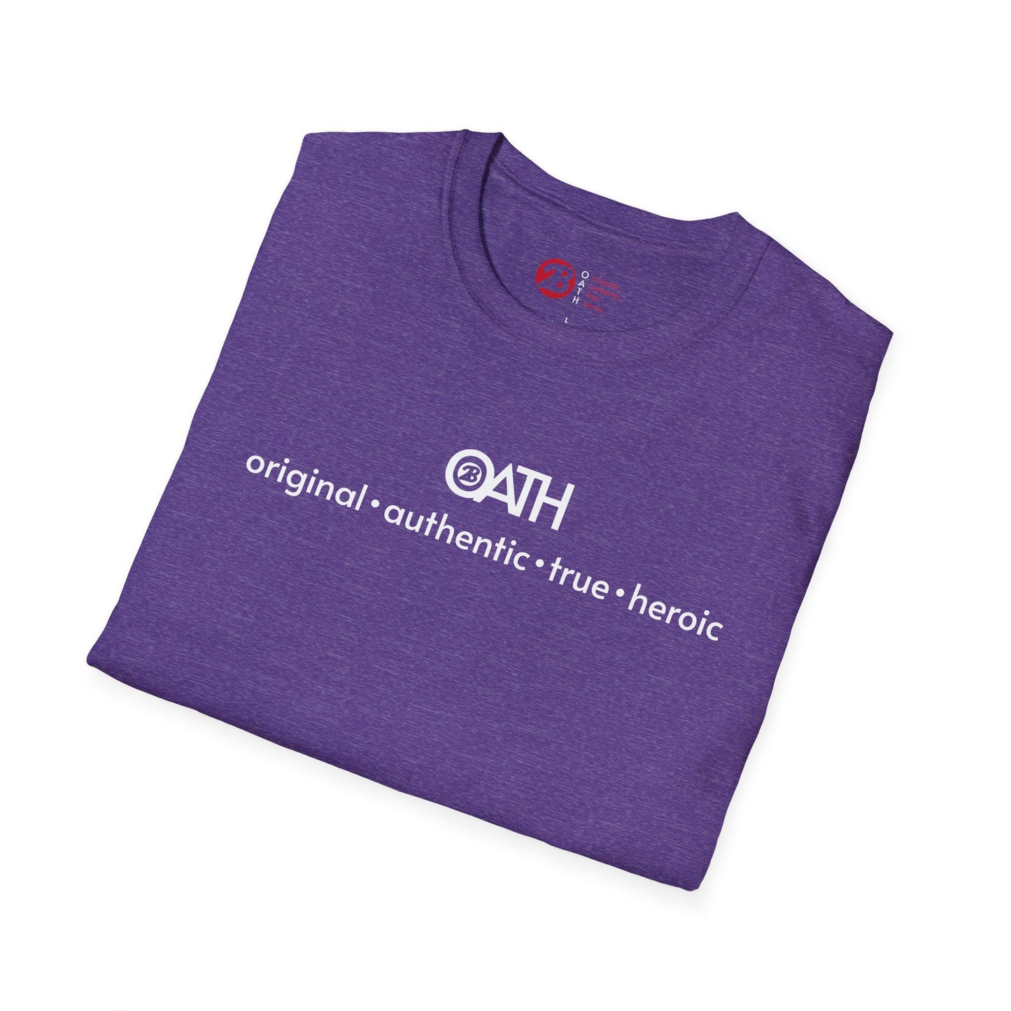 OATH Inspirational Unisex Softstyle T-Shirt - Original, Authentic, True, Heroic