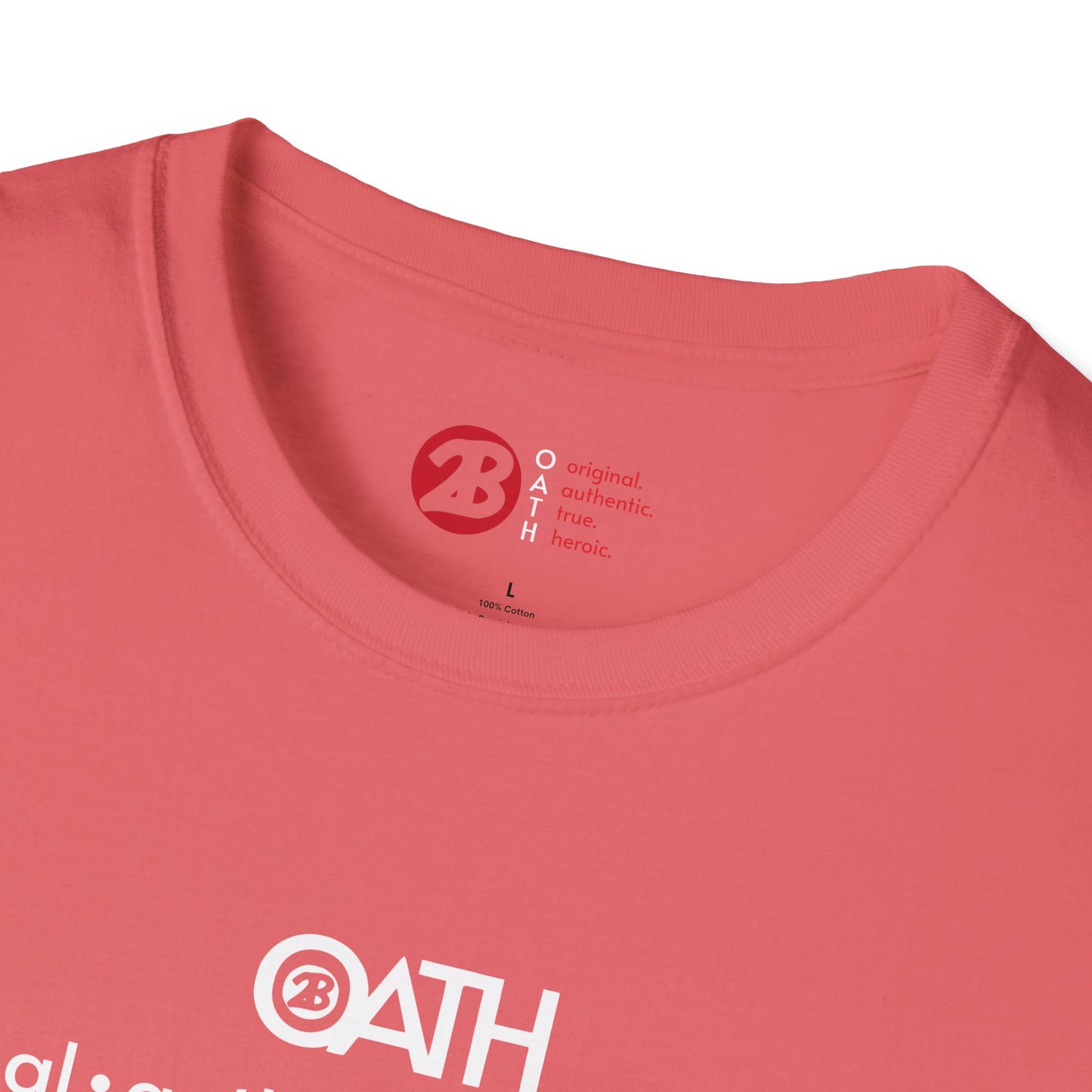 OATH Inspirational Unisex Softstyle T-Shirt - Original, Authentic, True, Heroic