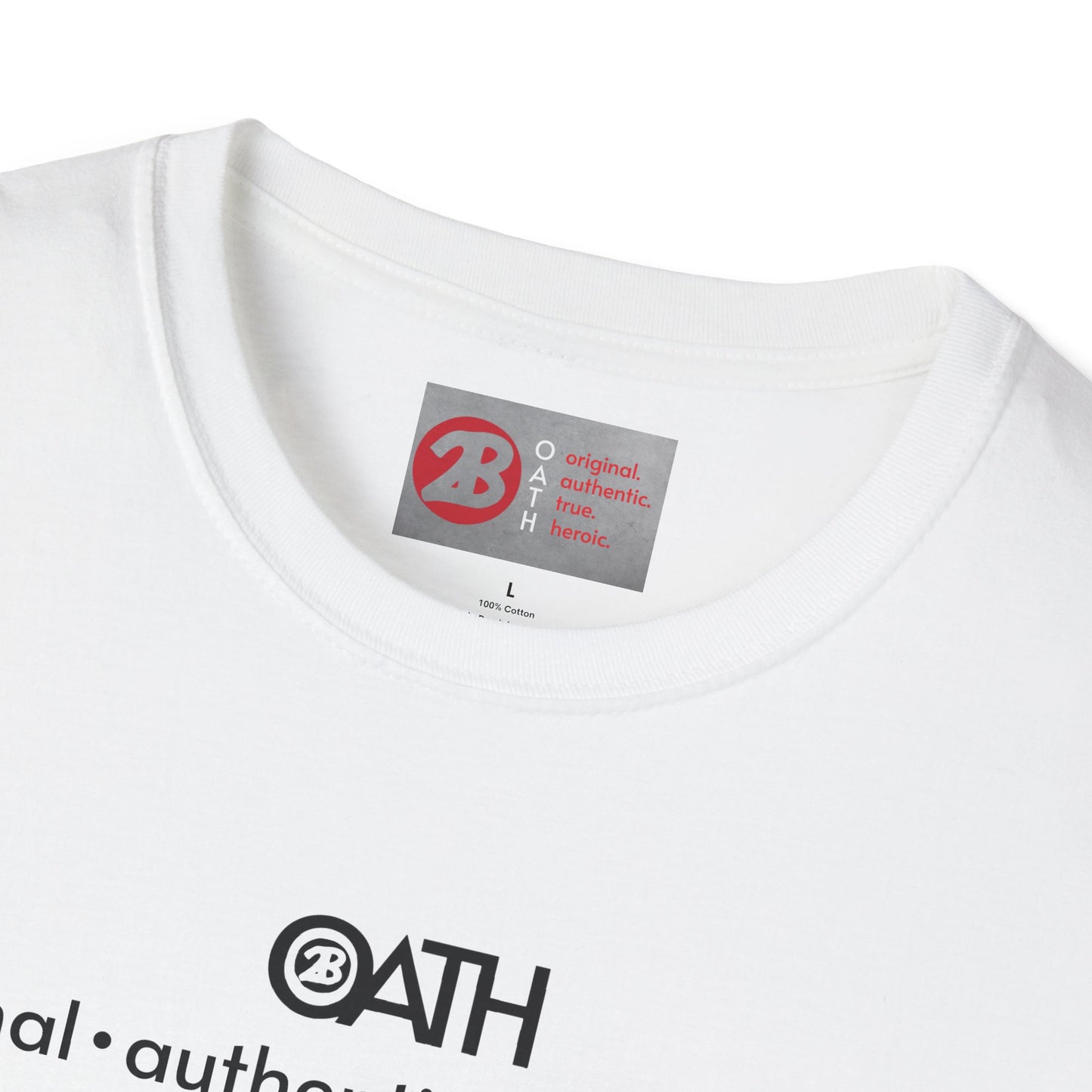 OATH Inspirational Unisex Softstyle T-Shirt - Original, Authentic, True, Heroic