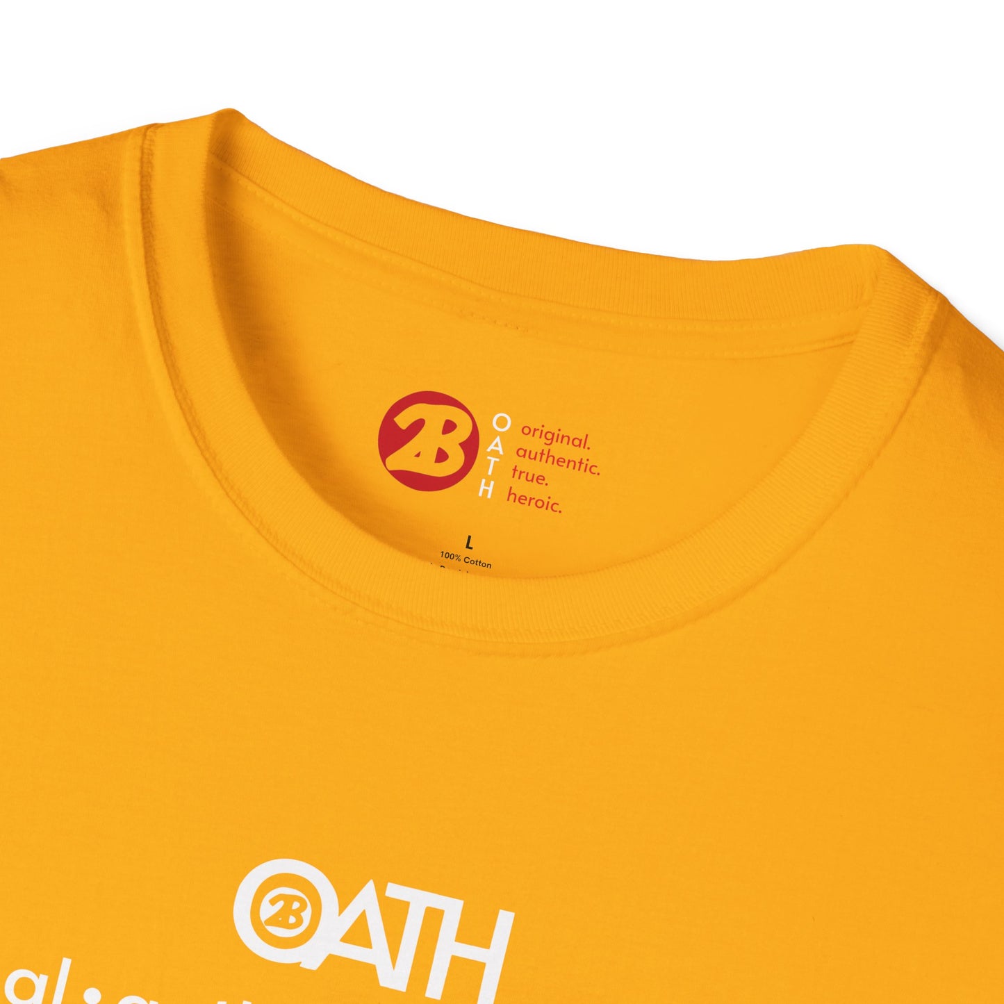 OATH Inspirational Unisex Softstyle T-Shirt - Original, Authentic, True, Heroic