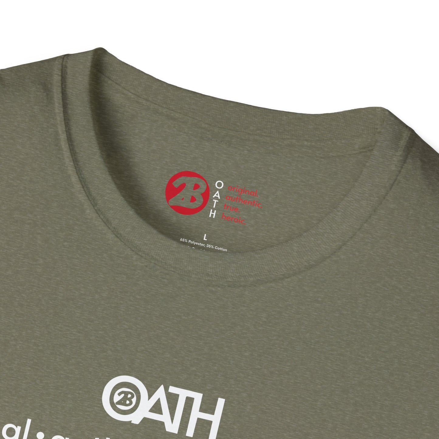 OATH Inspirational Unisex Softstyle T-Shirt - Original, Authentic, True, Heroic