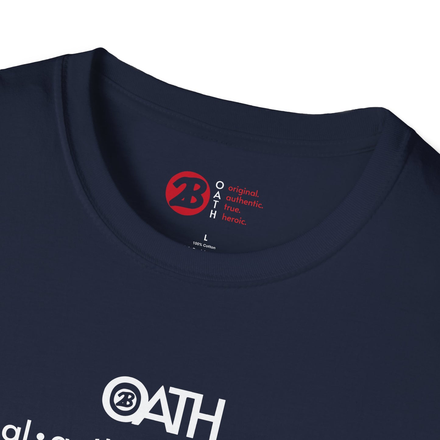 OATH Inspirational Unisex Softstyle T-Shirt - Original, Authentic, True, Heroic
