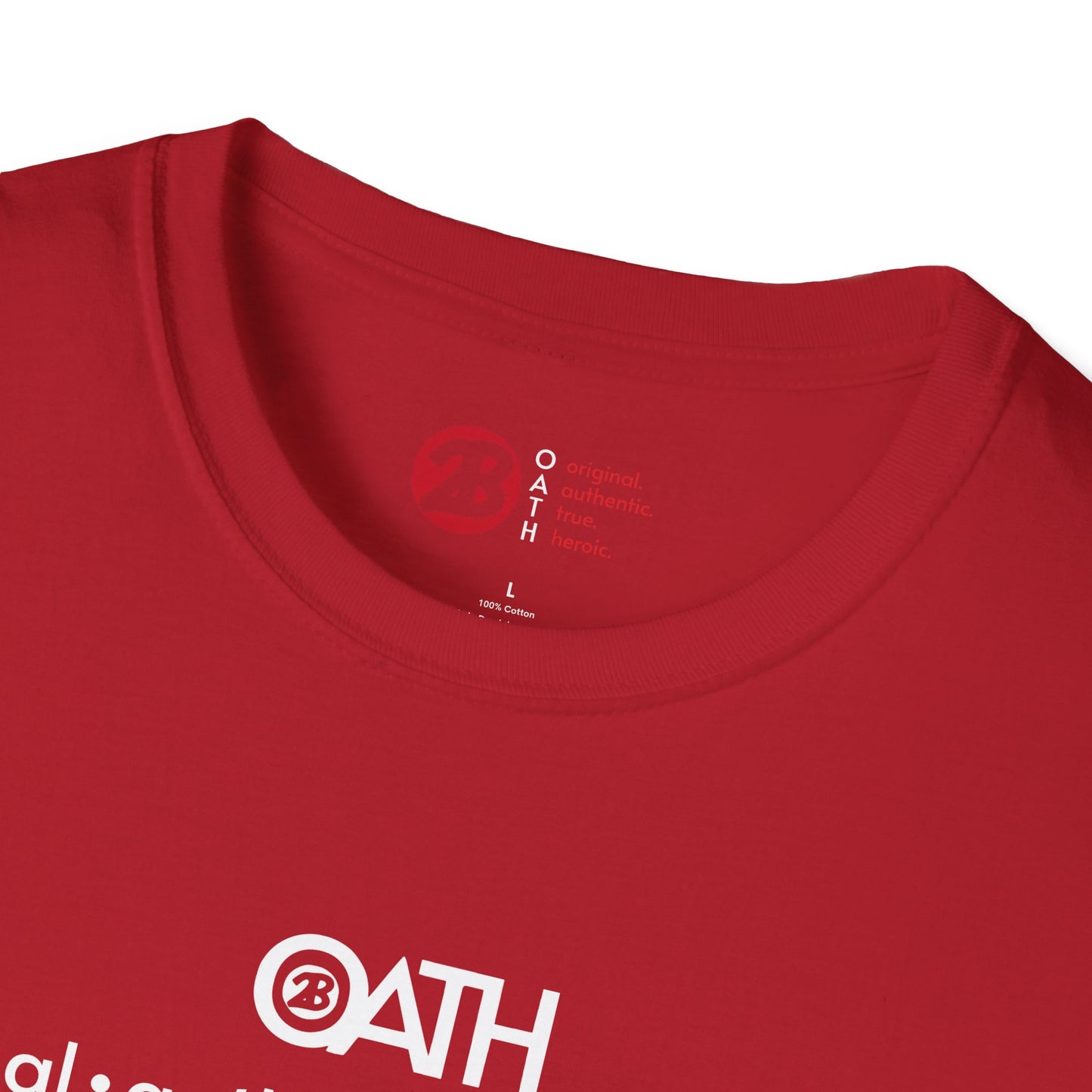 OATH Inspirational Unisex Softstyle T-Shirt - Original, Authentic, True, Heroic