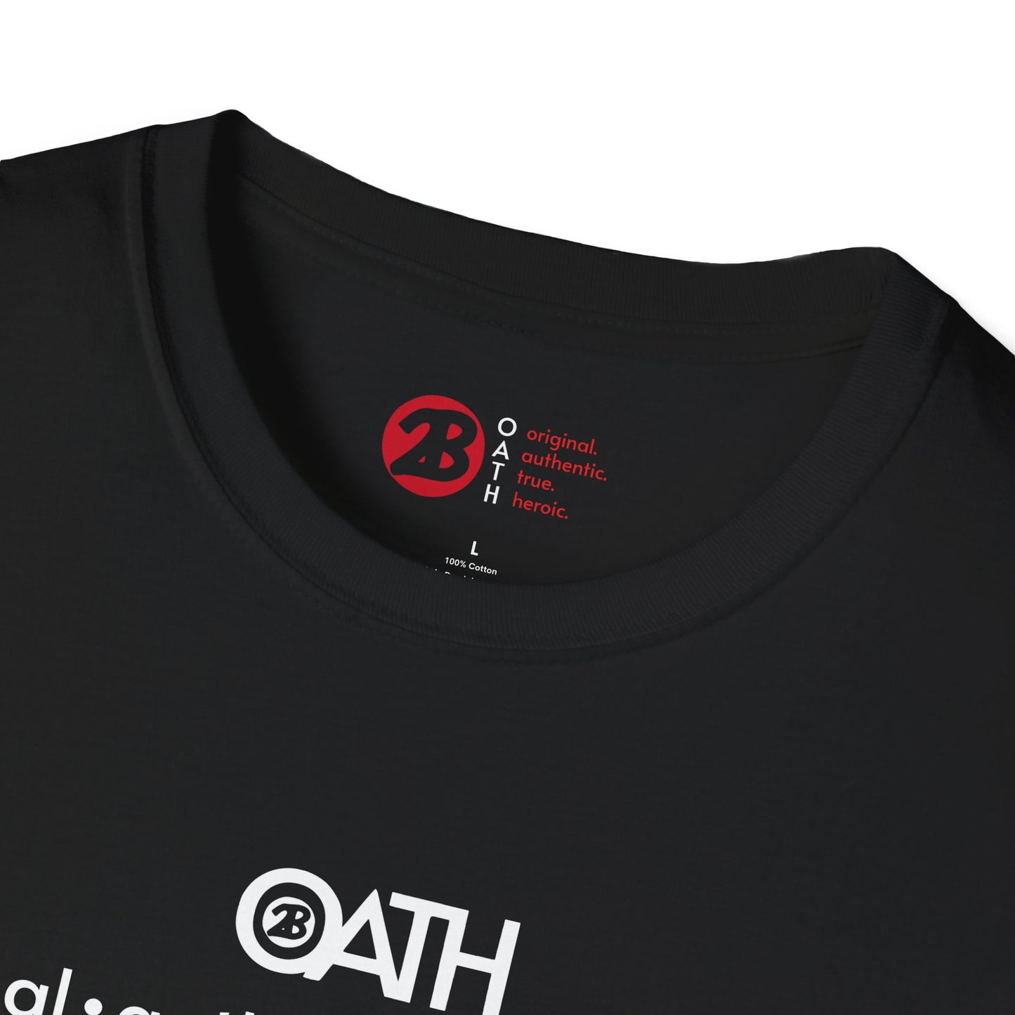 OATH Inspirational Unisex Softstyle T-Shirt - Original, Authentic, True, Heroic